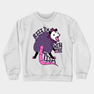 Autism Rizz Em With The Tism Autistic Possum Crewneck Sweatshirt